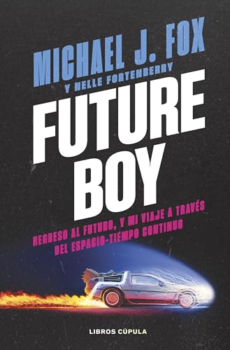 Future Boy: Regreso al futuro, y mi viaje a través del espacio-tiempo continuo (Cine)